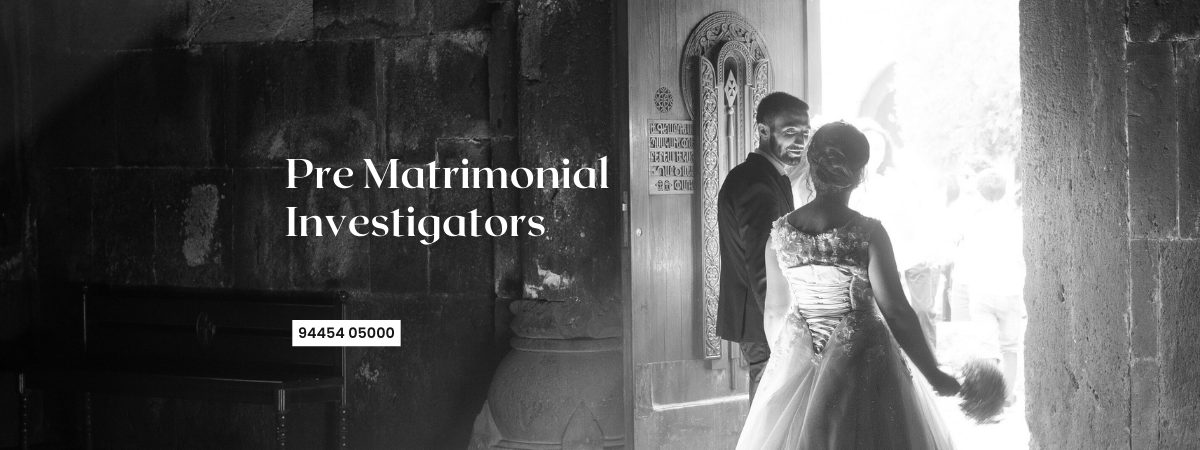 Pre Matrimonial Detective Agency in chrompet